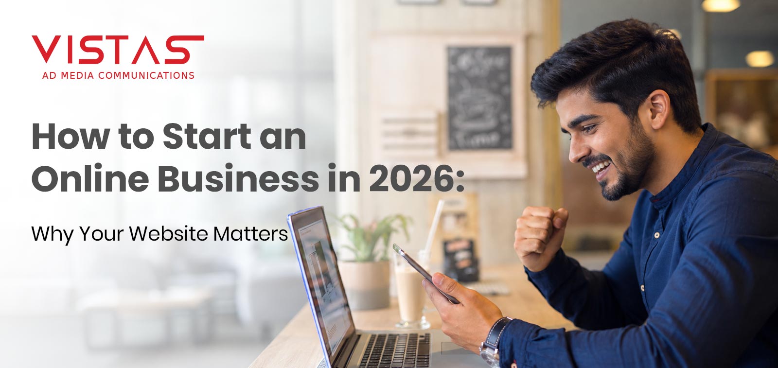 How to Start an Online Business in 2026: Why Your Website Matters